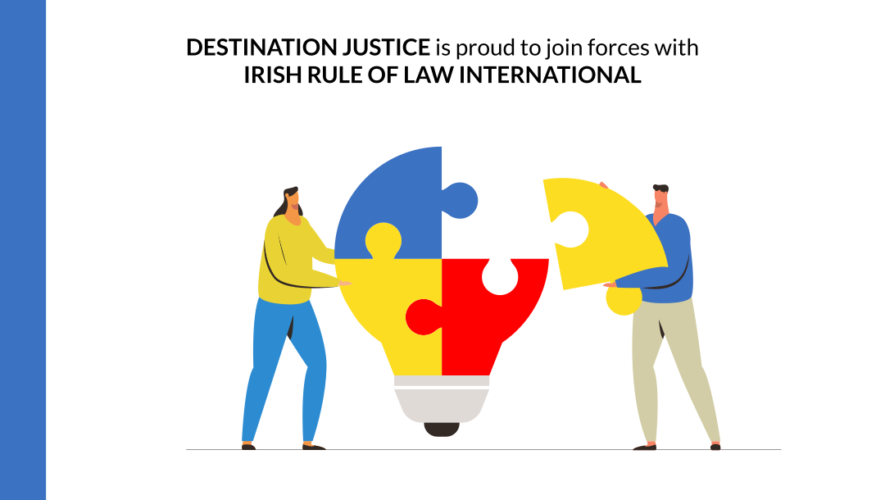 Destination Justice and Irish Rule of Law International Launch Partnership